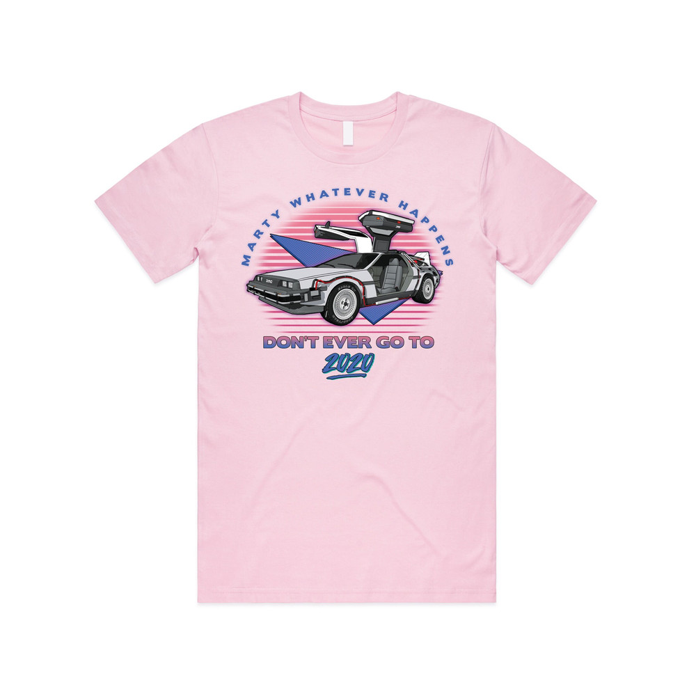 Marty Whatever Happens Don't Ever Go To 2020 T-shirt Tee Top Funny Film Gift - 3.jpg