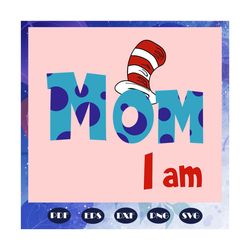 Mom I am, mothers day svg, mom svg, nana svg, mimi svg, mother svg, mama svg, mommy svg, mother gift, mother shirt, For