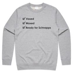 vaxed waxed ready for schnapps jumper sweater sweatshirt funny vaccine vaccinated 2022