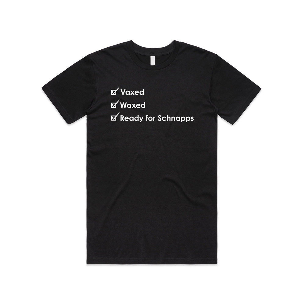 Vaxed Waxed Ready For Schnapps T-shirt Tee Top Funny Vaccine Vaccinated 2022 - 4.jpg