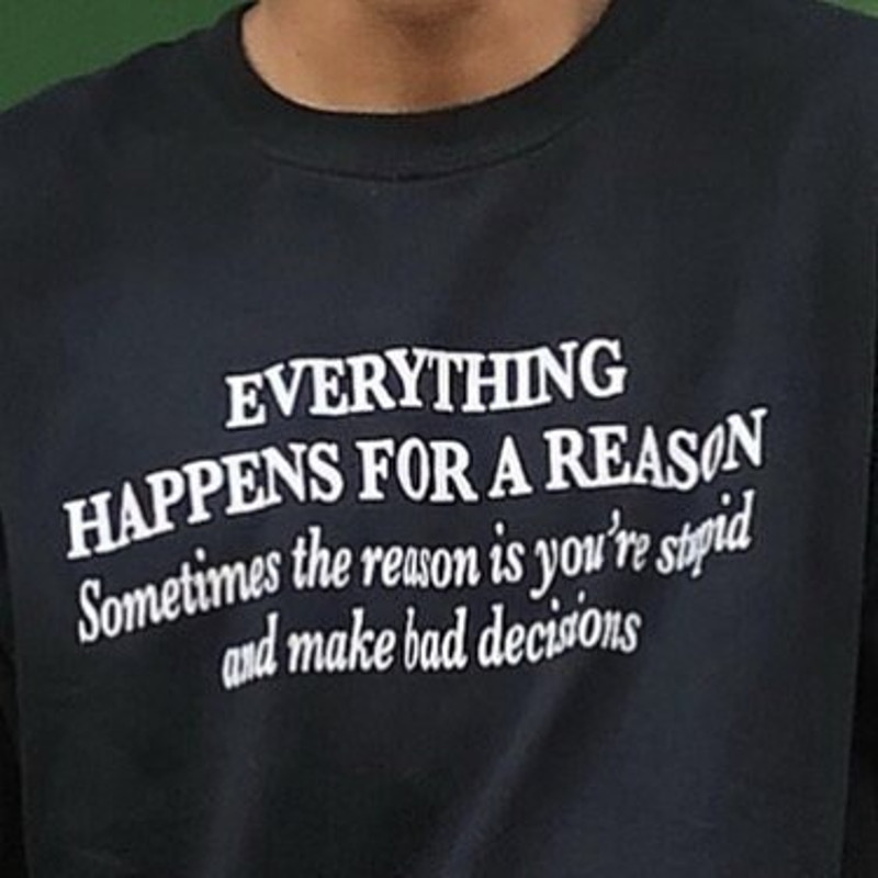 Everything happens for a reason Oversized T-shirt Aesthetic Shirt Festival Outfit Funny 90s Shirt Tumblr Clothing - UNISEX - 1.jpg