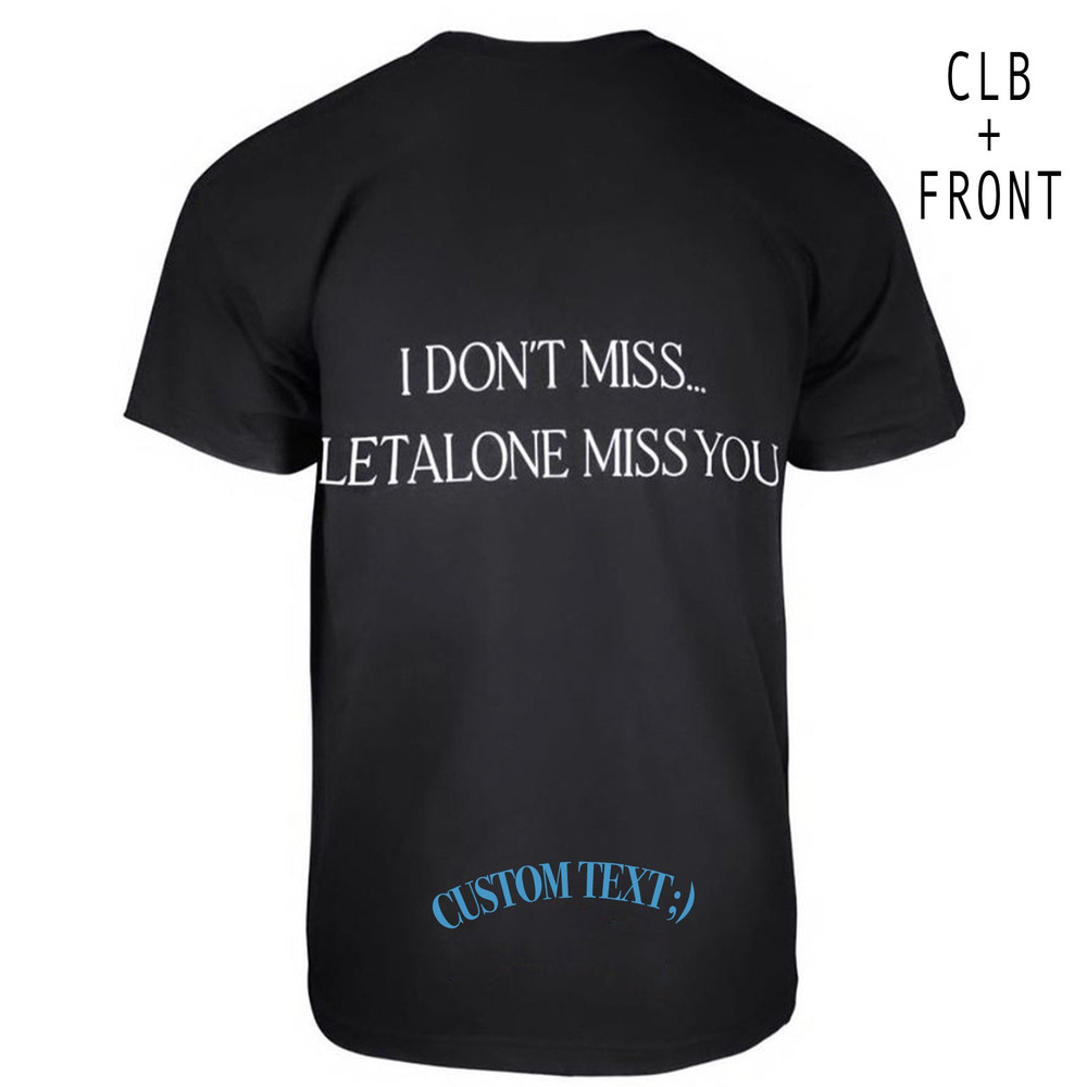 I don’t miss let alone miss you Drake certified lover boy merch - CLB Nike shirt - UNISEX - 1.jpg