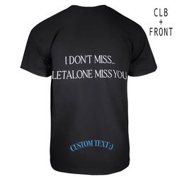 I dont miss let alone miss you - Drake certified lover boy merch - CLB Nike shirt - UNISEX