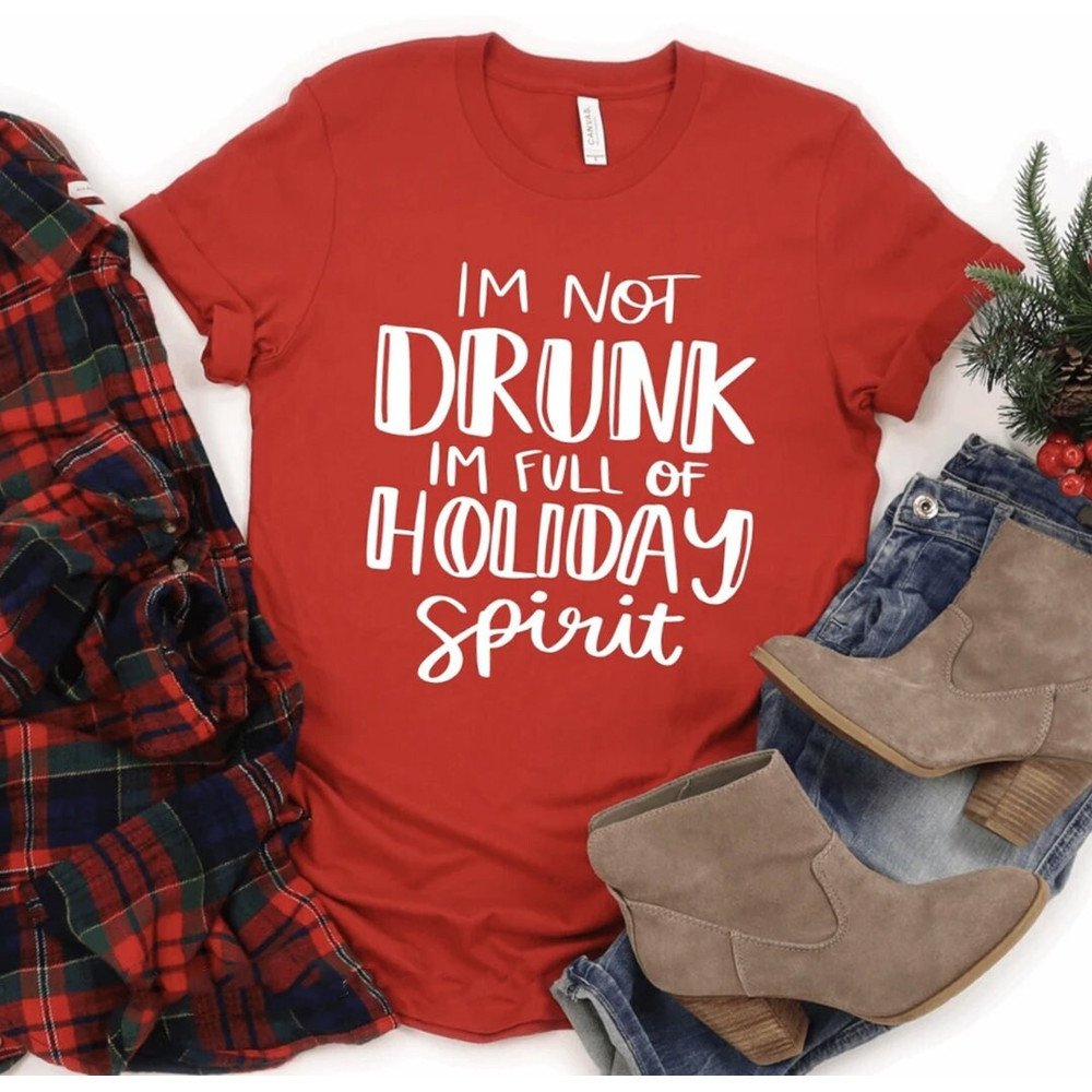 I'm not drunk I'm full of holiday spirit shirt Christmas Tshirt, Matching Family Christmas Shirt, Funny christmas gift, xmas gift - Unisex - 1.jpg