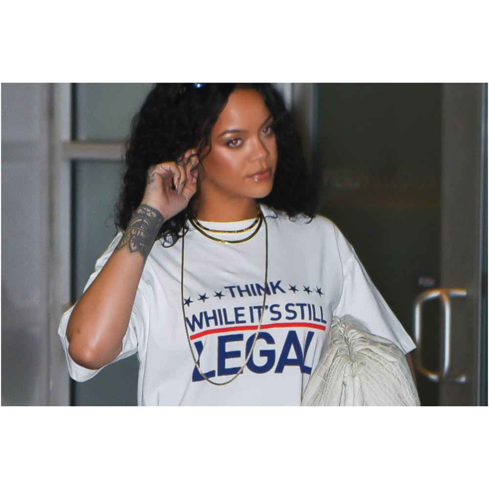 Rihanna  Think While It's Still Legal  T-shirt - UNISEX - 1.jpg