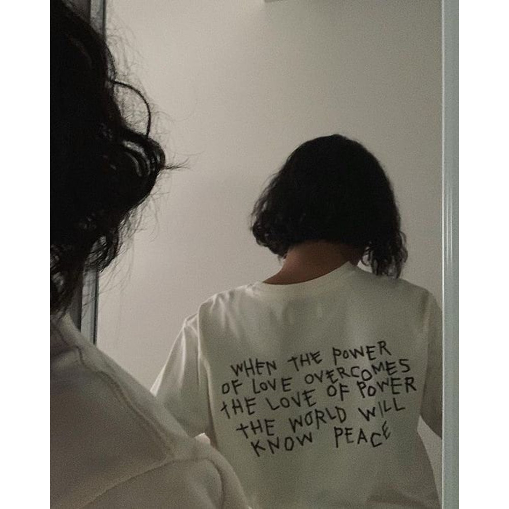 When the power of love overcomes the love of power the world will know peace Shirt Aesthetic T shirt Tumblr Sustainable Clothing- UNISEX - 2.jpg