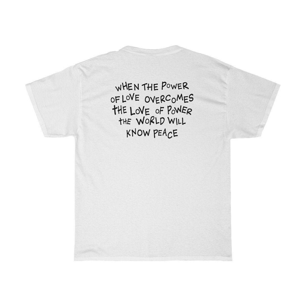 When the power of love overcomes the love of power the world will know peace Shirt Aesthetic T shirt Tumblr Sustainable Clothing- UNISEX - 3.jpg