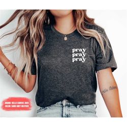 pray shirt, christian shirt, pray tee, gift for her, gift for mom, religious shirt, grace shirt jesus shirt, inspiration