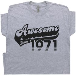 52nd birthday t shirt awesome since 1971 shirt funny gift for 1971 birthday tee shirt mens womens 52nd birthday shirt vi