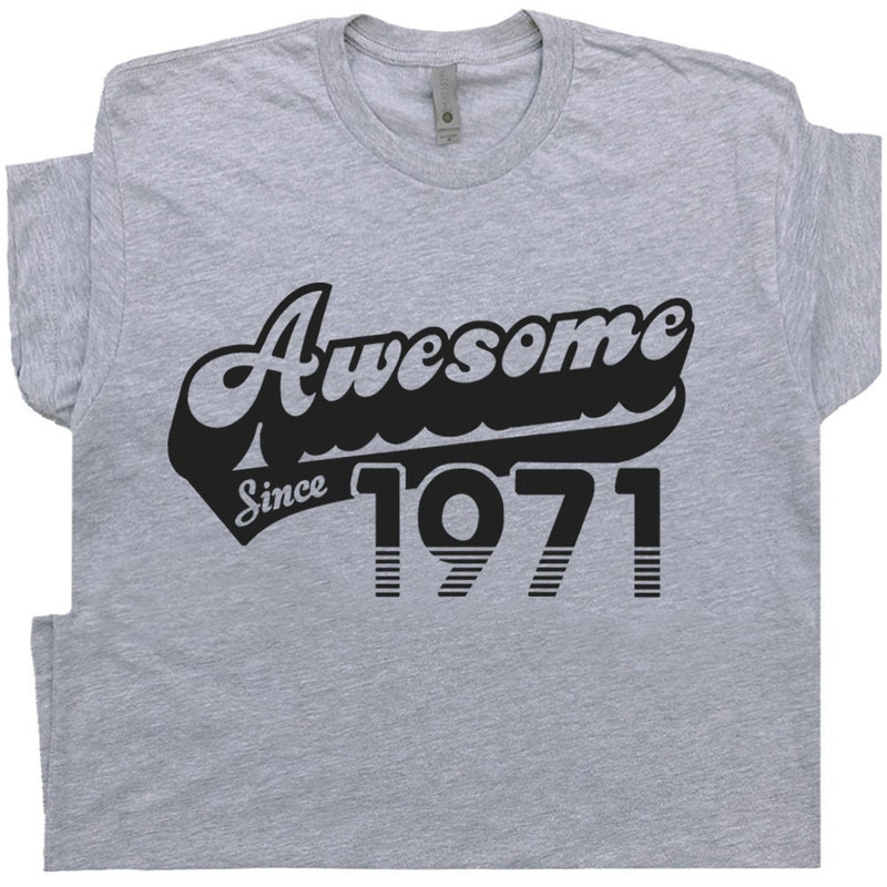 52nd Birthday T Shirt Awesome Since 1971 Shirt Funny Gift For 1971 Birthday Tee Shirt Mens Womens 52nd Birthday Shirt Vintage Retro - 1.jpg