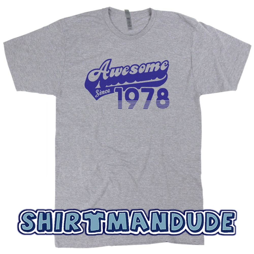 Awesome Since 1978 T Shirt Funny 45th Birthday Tee Shirt Saying 45th Birthday Shirt 1978 Birthday Shirt 45th Birthday Gift For Mens Womens T - 2.jpg