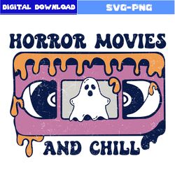 Horror Movies And Chill Svg, Ghost Svg, Horror Movies Svg, Retro Halloween Svg, Halloween Svg, Png Digital File