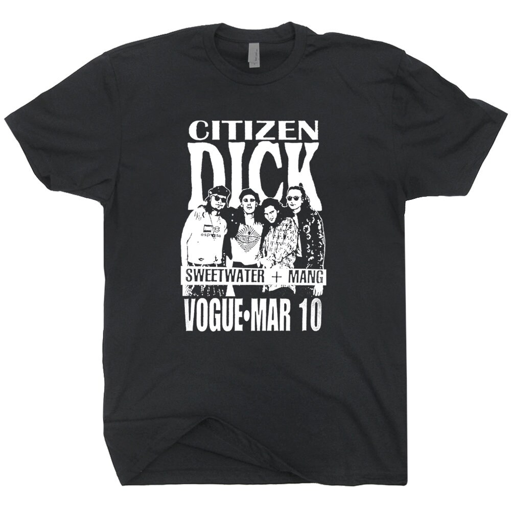 Citizen Dick T Shirt Fictional Band T Shirt 90s Rock Shirts Cool Movie Shirts Grunge Band Punk Band T Shirt Mens Womens Ladies Graphic Tees - 2.jpg