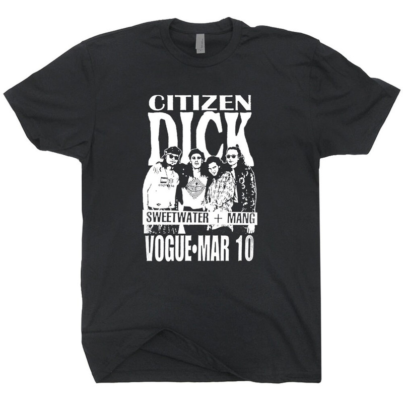 Citizen Dick T Shirt Fictional Band T Shirt 90s Rock Shirts Cool Movie Shirts Grunge Band Punk Band T Shirt Mens Womens Ladies Graphic Tees - 2.jpg