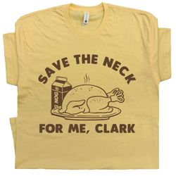 funny christmas shirts for mens womens save the neck for me clark christmas vacation t shirt cousin eddie shirt shitters
