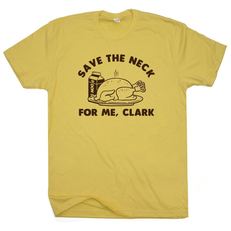 Funny Christmas Shirts for Mens Womens Save The Neck For Me Clark Christmas Vacation T Shirt Cousin Eddie Shirt Shitters Full Silly Humor - 2.jpg