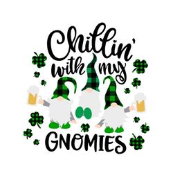 chillin with my gnomies svg, st. patricks day svg, gnomies svg, plaid shamrocks svg, beer svg, patricks day svg, shamroc