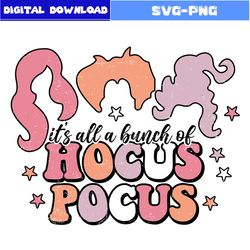it's all a bunch of hocus pocus svg, hocus pocus svg, witch svg, retro halloween svg, halloween svg, png file