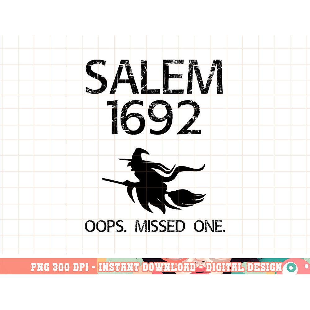 Salem Witch Trials Funny Oops Missed One Halloween Gift png, sublimation copy.jpg