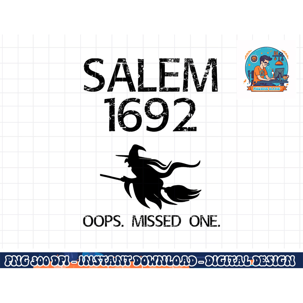 Salem Witch Trials Funny Oops Missed One Halloween Gift png, sublimation copy.jpg