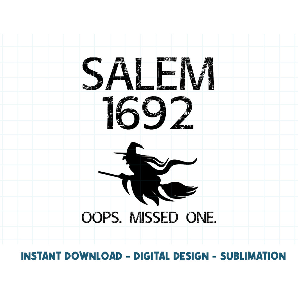 Salem Witch Trials Funny Oops Missed One Halloween Gift png, sublimation copy.jpg