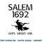Salem Witch Trials Funny Oops Missed One Halloween Gift png, sublimation copy.jpg