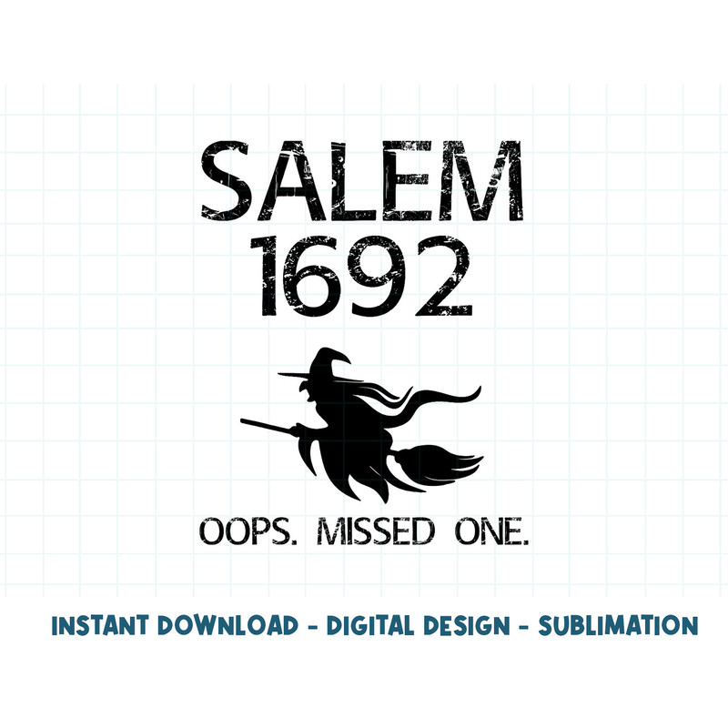 Salem Witch Trials Funny Oops Missed One Halloween Gift png, sublimation copy.jpg