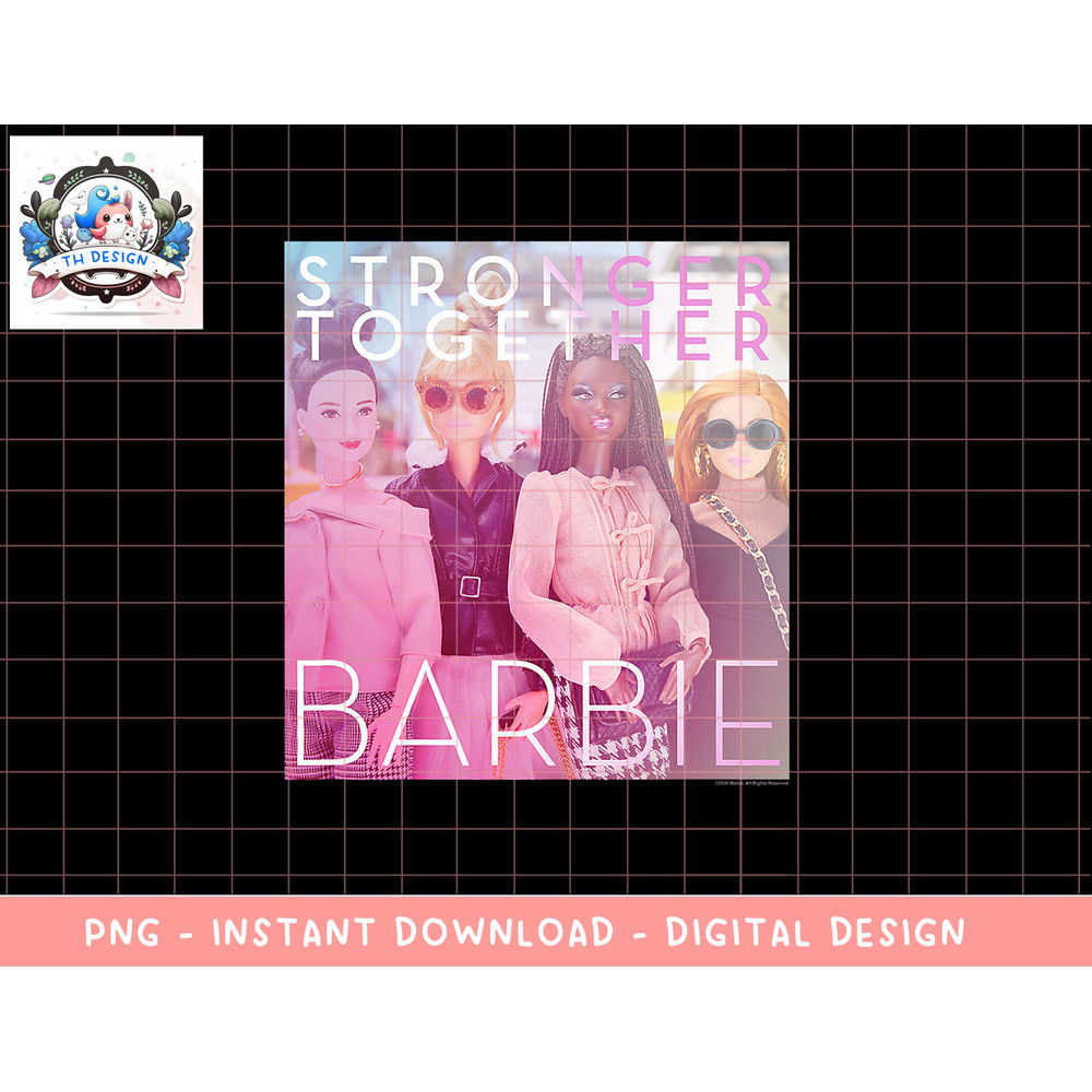 Barbie International Women s Day Stronger Together png, sublimation copy.jpg