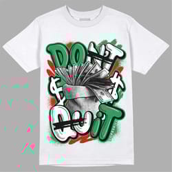 lucky green 1s retro high og dopeskill unisex shirt don't quit graphic