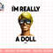 Barbie Ken I m Really A Doll png, sublimation copy.jpg