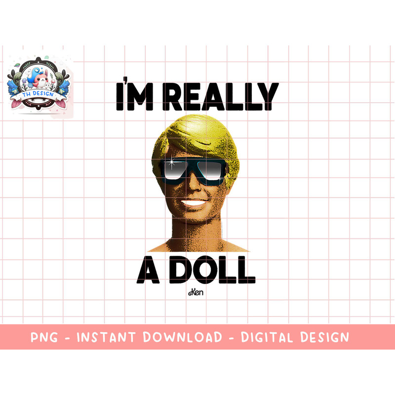 Barbie Ken I m Really A Doll png, sublimation copy.jpg