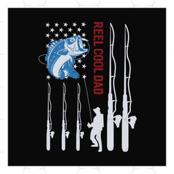 fishing reel cool dad,fathers day svg,fathers day gift,happy fathers day,fisherman svg,fisherman independence, independe