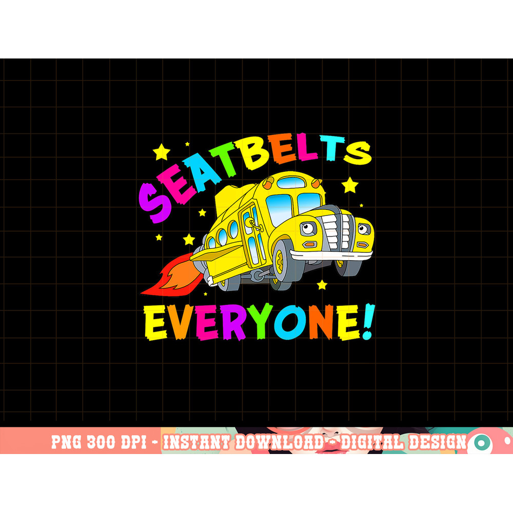 Seatbelts Everyone Magic School Bus Driver Halloween Costume png, sublimation copy.jpg