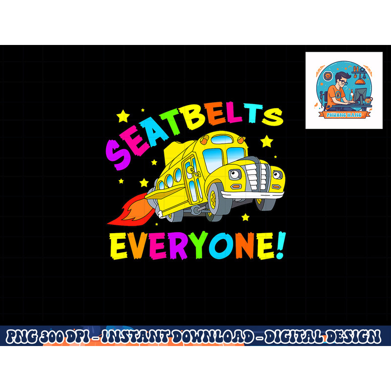 Seatbelts Everyone Magic School Bus Driver Halloween Costume png, sublimation copy.jpg