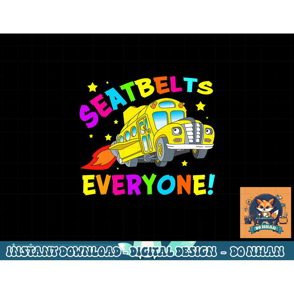 Seatbelts Everyone Magic School Bus Driver Halloween Costume png, sublimation copy.jpg