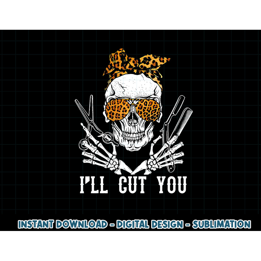 Skull Leopard Hairdresser I ll Cut You Halloween png, sublimation copy.jpg