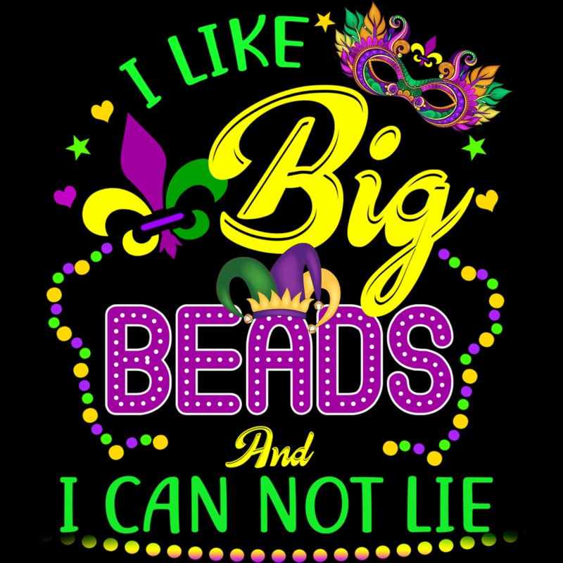 Mardi Gras Shirt 2021 I Like Big Beads And I Can Not Lie Long Sleeve T-Shirt.jpg