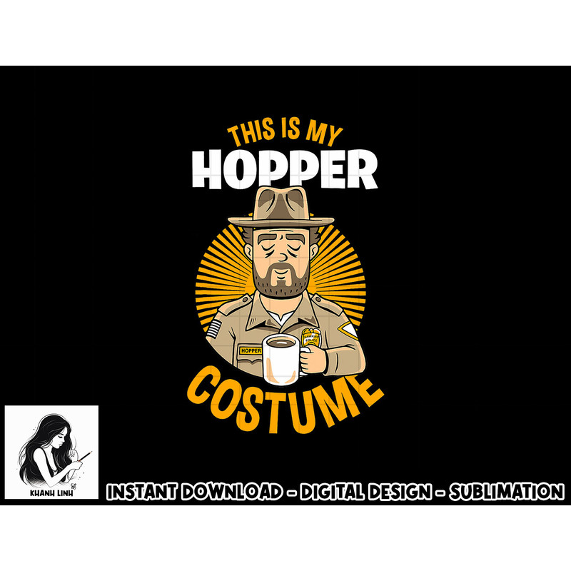 Stranger Things Halloween This Is My Hopper Costume png, sublimation copy.jpg
