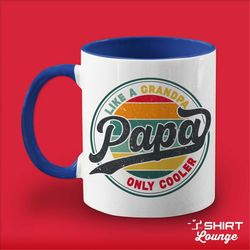 papa mug, papa coffee cup, like a grandpa only cooler papa gift, father's day present, gift from grandson, granddaughter
