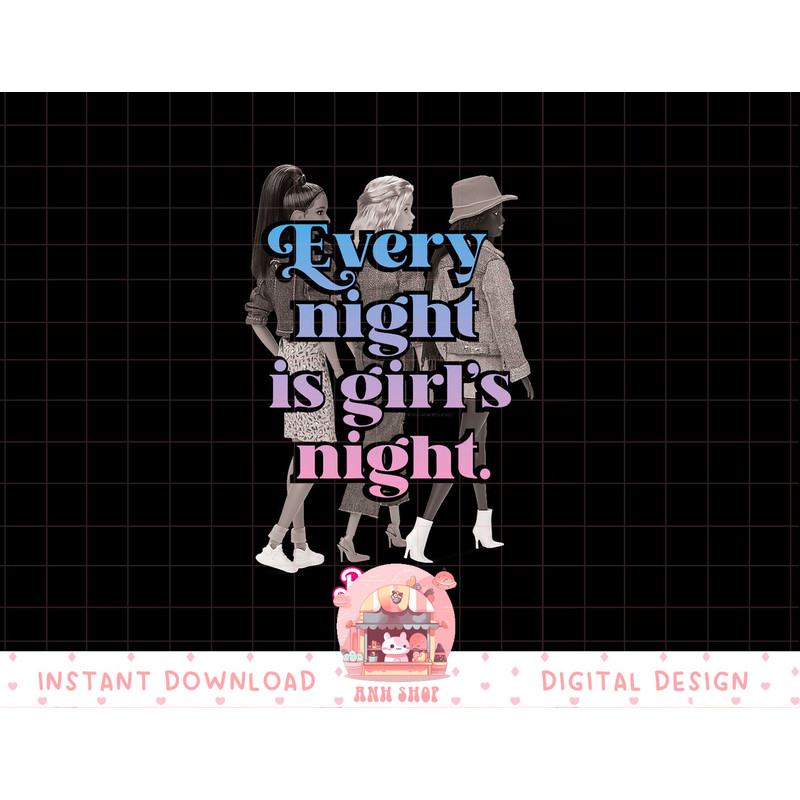 Barbie The Movie - Every Night Is Girls Night png, sublimation copy.jpg