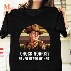 Chuck Norris Never Heard Of Her Vintage T-Shirt, Chuck Norris Shirt, Martial Artist Shirt