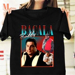 Bobby Bacala Homage T-Shirt, The Sopranos Shirt, The Dimeo Crime Family Shirt, Bobby Bacala Shirt For Fans