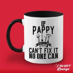 if pappy can't fix it no one can coffee mug, pappy grandpa gift, gift for pappy, handyman pappy present, father's day cu