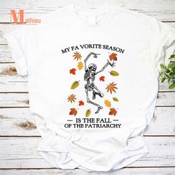 My Favorite Season Is The Fall Of The Patriarchy Vintage T-Shirt, Fall Shirt, Fall Lover Gift, I Love Fall Shirt, Patria