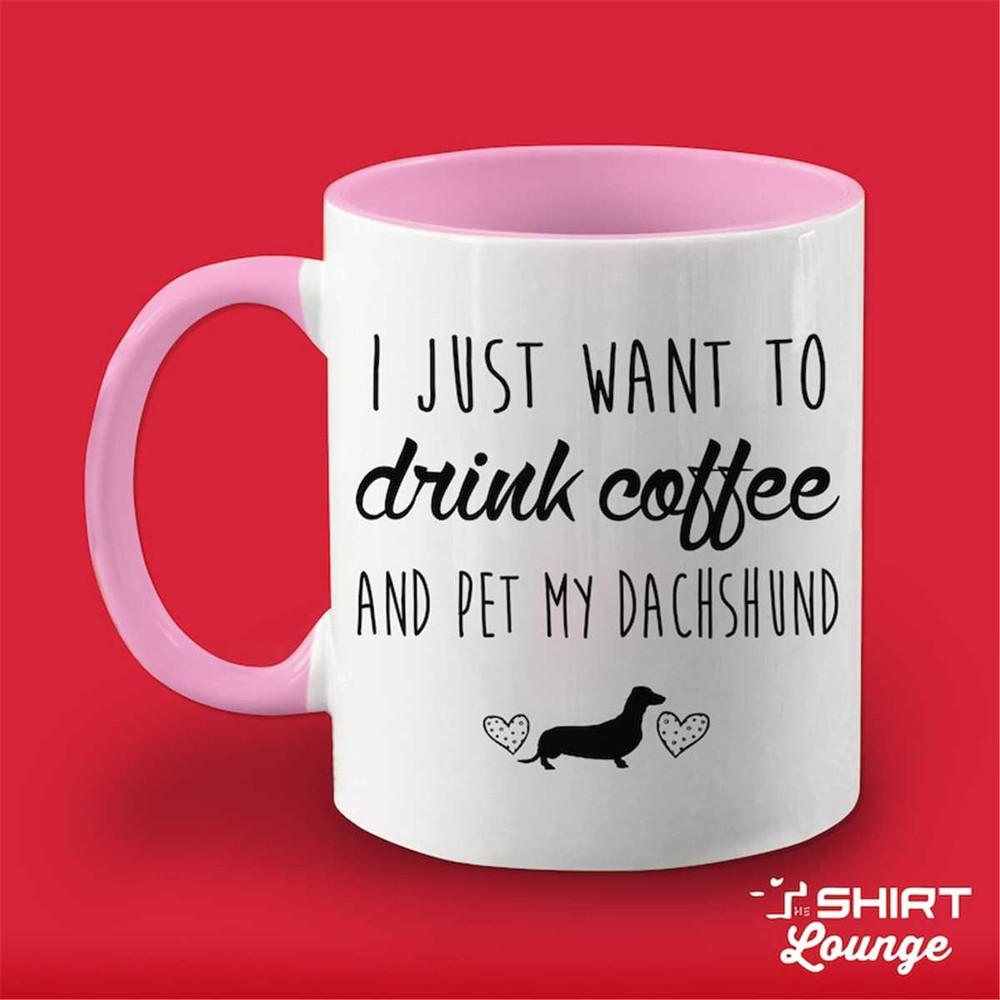 MR-1172023232357-i-just-want-to-drink-coffee-and-pet-my-dachshund-mug-doxie-pink.jpg