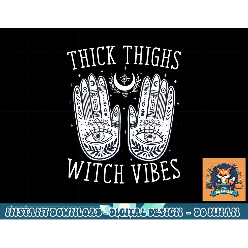 Thick Thighs Witch Vibes Halloween png, sublimation copy.jpg