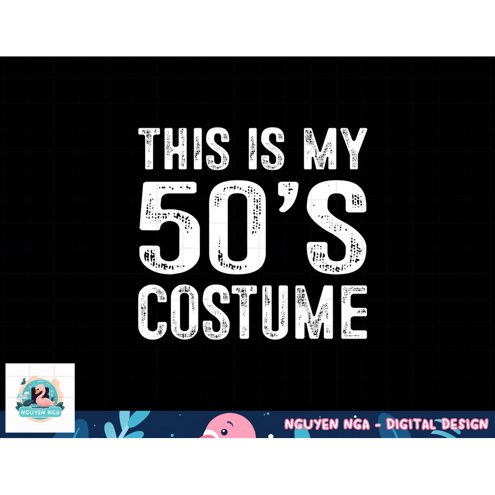 This is my 50 s Costume 1950s Halloween Costume png, sublimation copy.jpg