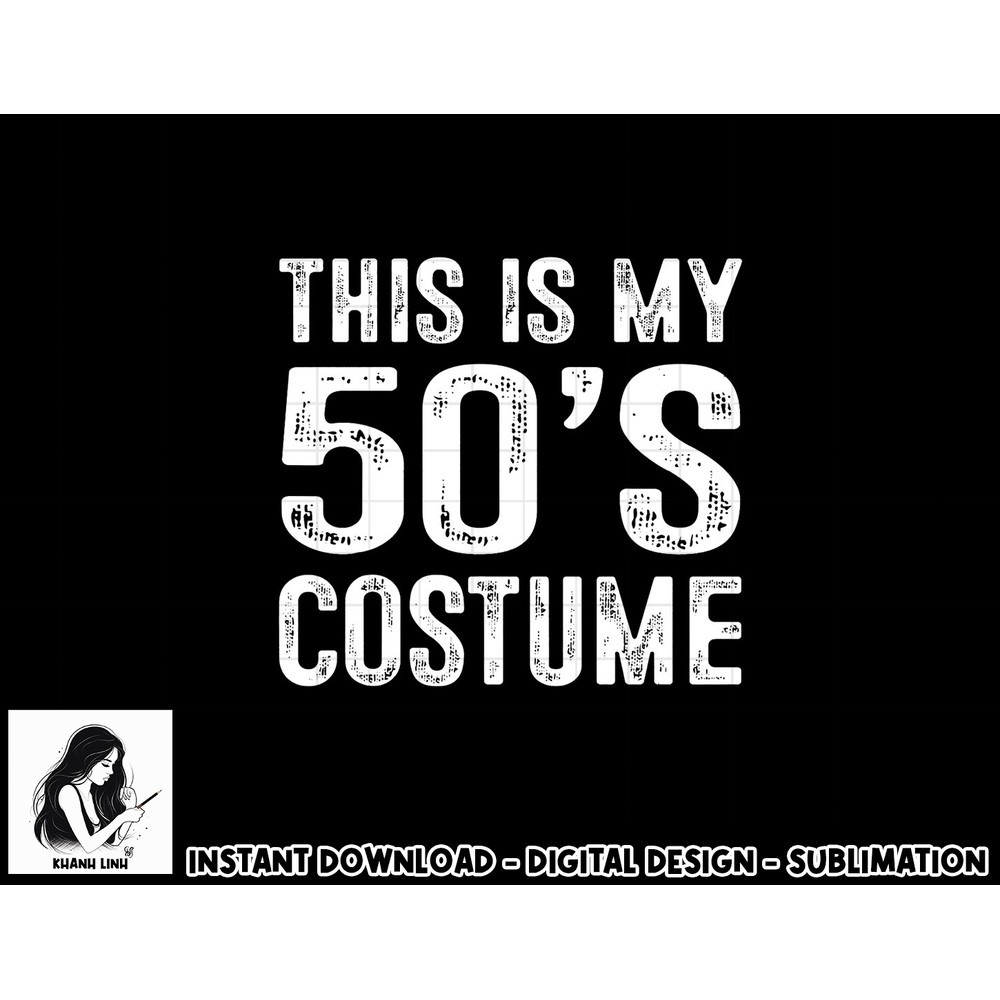 This is my 50 s Costume 1950s Halloween Costume png, sublimation copy.jpg