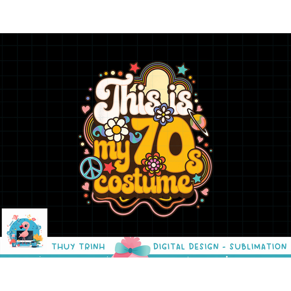 This Is My 70s Costume Theme Party Hippie Retro Friends png, sublimation copy.jpg