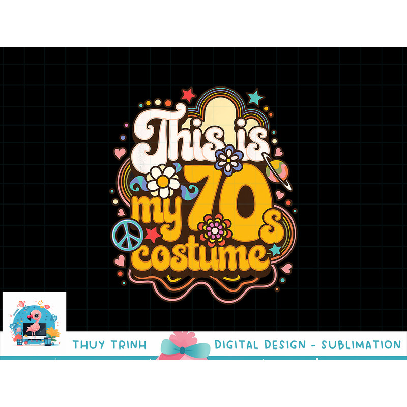 This Is My 70s Costume Theme Party Hippie Retro Friends png, sublimation copy.jpg